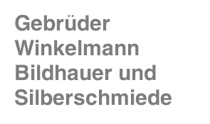 Gebrüder Winkelmann  Bildhauer und Silberschmiede